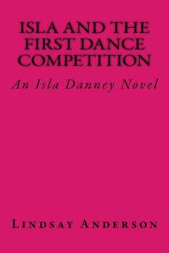 portada Isla and the First Dance Competition: An Isla Danney Novel (en Inglés)