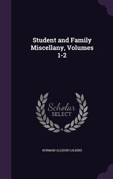 portada Student and Family Miscellany, Volumes 1-2 (en Inglés)