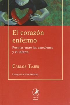 portada El Corazon Enfermo. Puentes Entre las Emociones y el Infarto (in Spanish)