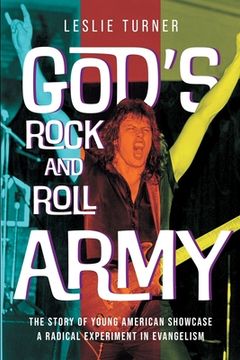 portada God's Rock and Roll Army: The Story of Young American Showcase, A Radical Experiment in Evangelism (en Inglés)