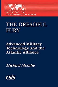 portada The Dreadful Fury: Advanced Military Technology and the Atlantic Alliance (The Washington Papers) (in English)