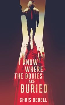 portada I Know Where the Bodies are Buried (en Inglés)