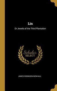 portada Lin: Or Jewels of the Third Plantation (in English)