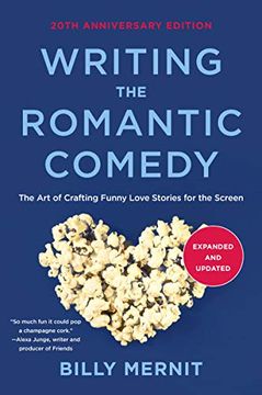 portada Writing the Romantic Comedy, 20Th Anniversary Expanded and Updated Edition: The art of Crafting Funny Love Stories for the Screen (in English)