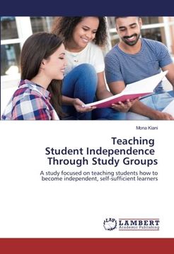 portada Teaching Student Independence Through Study Groups: A study focused on teaching students how to become independent, self-sufficient learners