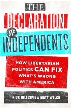 portada the declaration of independents: how libertarian politics can fix what ` s wrong with america (in English)