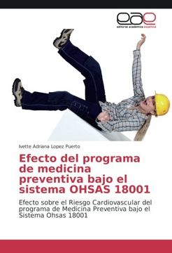 portada Efecto del programa de medicina preventiva bajo el sistema OHSAS 18001: Efecto sobre el Riesgo Cardiovascular del programa de Medicina Preventiva bajo el Sistema Ohsas 18001
