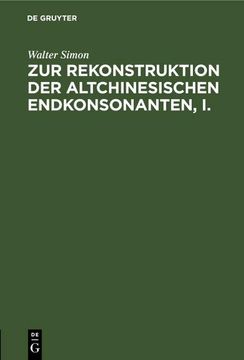 portada Zur Rekonstruktion der Altchinesischen Endkonsonanten, i. (en Alemán)
