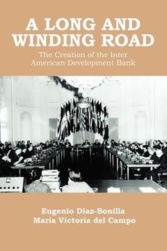 portada a long and winding road: the creation of the inter american development bank