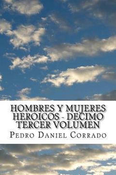 portada Hombres y Mujeres Heroicos - Decimo Tercer Volumen: Decimo Tercer Volumen del Sexto Libro de la Serie 365 Cuentos Infantiles y Juveniles