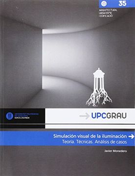 portada Simulación Visual de la Iluminación: Teoría, Técnicas, Análisis de Casos (Upcgrau)