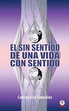 portada El sin Sentido de una Vida con Sentido (in Spanish)