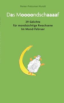 portada Das Moooondschaaaaf: 29 Gdichte für mondsüchtige Rwachsene im Mond-Februar (in German)