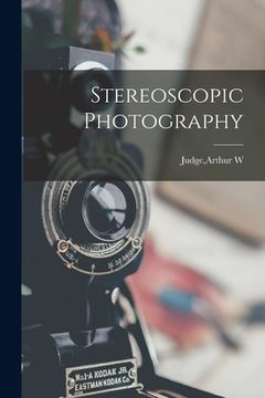 portada Stereoscopic Photography (en Inglés)