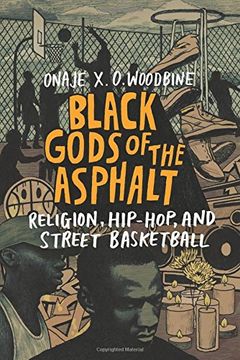 portada Black Gods of the Asphalt: Religion, Hip-Hop, and Street Basketball (en Inglés)