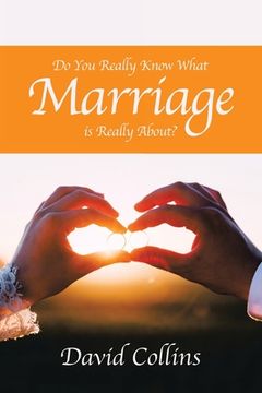 portada Do You Really Know What Marriage Is Really About? (en Inglés)