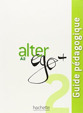portada Alter Ego + 2: Guide Pédagogique: Alter Ego + 2: Guide Pédagogique