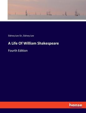 portada A Life Of William Shakespeare: Fourth Edition