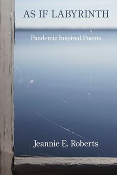 portada As If Labyrinth: Pandemic Inspired Poems (en Inglés)