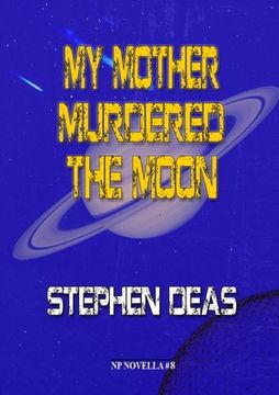 portada My Mother Murdered the Moon (en Inglés)