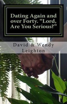 portada Dating Again and over Forty. "Lord, Are You Serious?" (en Inglés)