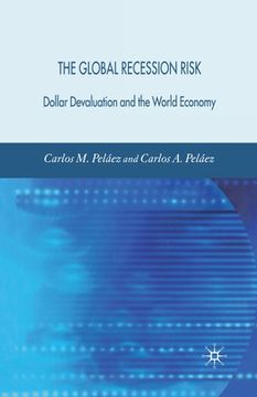portada The Global Recession Risk: Dollar Devaluation and the World Economy (in English)