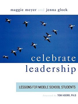 portada celebrate leadership: lessons for middle school students (en Inglés)
