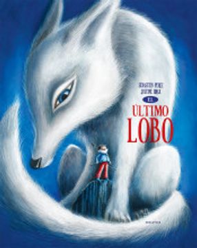 portada El Último Lobo (Álbumes Ilustrados) (in Spanish)