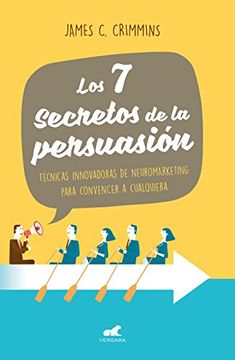 portada 7 Secretos de la Persuasion, Los. Tecnicas Innovadoras de Neuromarketing Para Convencer a Cualquiera