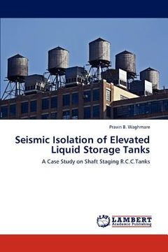 portada seismic isolation of elevated liquid storage tanks (en Inglés)