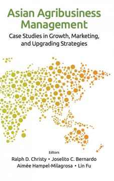 portada Asian Agribusiness Management: Case Studies in Growth, Marketing, and Upgrading Strategies (Asian Business Management) (en Inglés)
