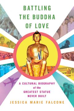 portada Battling the Buddha of Love: A Cultural Biography of the Greatest Statue Never Built (en Inglés)