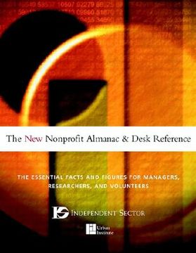 portada the new nonprofit almanac and desk reference: the essential facts and figures for managers, researchers, and volunteers (en Inglés)