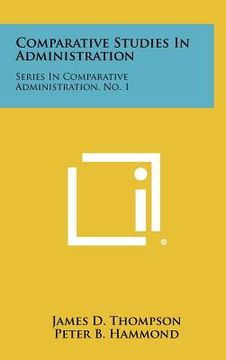 portada comparative studies in administration: series in comparative administration, no. 1 (en Inglés)