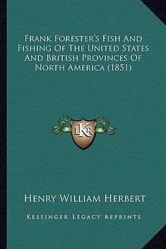 portada frank forester's fish and fishing of the united states and british provinces of north america (1851) (in English)