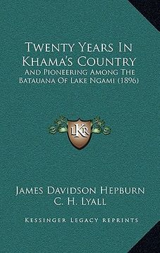 portada twenty years in khama's country: and pioneering among the batauana of lake ngami (1896) (en Inglés)