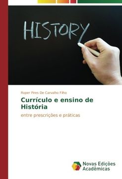 portada Currículo e ensino de História: entre prescrições e práticas (Portuguese Edition)