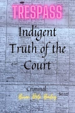 portada Trespass: Indigent Truth of the Courts