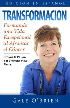 portada Transformacion: Formando una vida excepcional al afrontar el cancer (Spanish Edition)