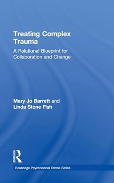 portada Treating Complex Trauma (Psychosocial Stress Series) (en Inglés)