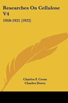 portada researches on cellulose v4: 1910-1921 (1922) (en Inglés)