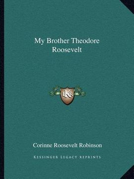 portada my brother theodore roosevelt (en Inglés)