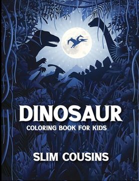 Dinosaur Coloring Book for Kids: Dinosaur activity books for kids Ages 4-8 (Fun Activities for Kids) (en Inglés)