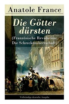 portada Die Götter dürsten (Französische Revolution: Die Schreckensherrschaft) - Vollständige deutsche Ausgabe