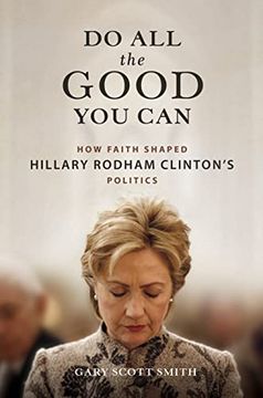 portada Do all the Good you Can: How Faith Shaped Hillary Rodham Clinton’S Politics (en Inglés)