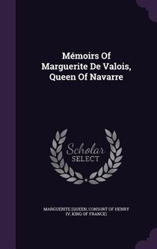portada Mémoirs Of Marguerite De Valois, Queen Of Navarre