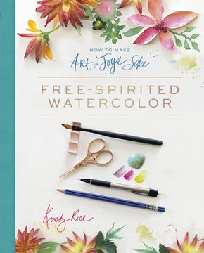 portada How to Make art for Joy'S Sake: Free-Spirited Watercolor (en Inglés)