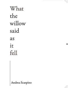portada What the Willow Said as It Fell