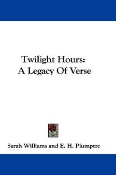 portada twilight hours: a legacy of verse (en Inglés)