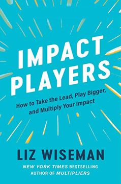 portada Impact Players: How to Take the Lead, Play Bigger, and Multiply Your Impact (en Inglés)